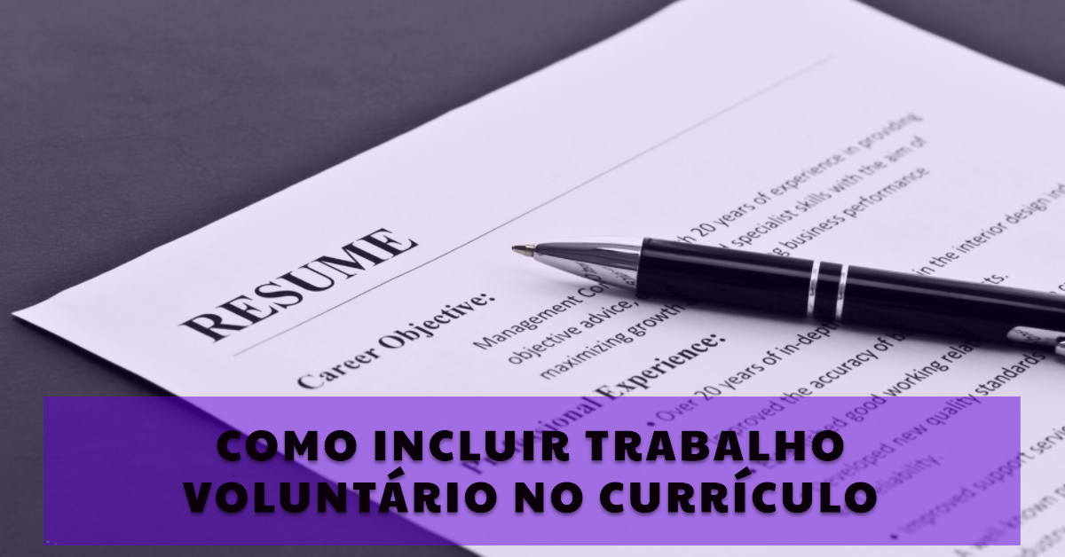 Como incluir trabalho voluntário no currículo