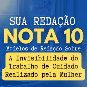 Redação Sobre a Invisibilidade do Trabalho de Cuidado Realizado pela Mulher 2